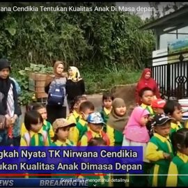Langkah Nyata TK Nirwana Cendikia Tentukan Kualitas Anak Di Masa depan