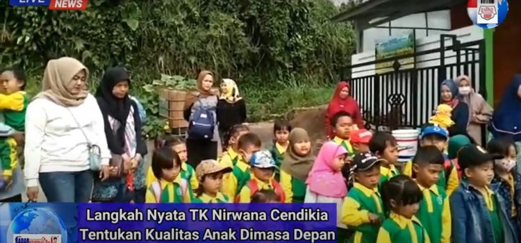 Langkah Nyata TK Nirwana Cendikia Tentukan Kualitas Anak Di Masa depan